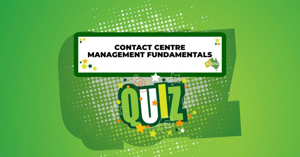 Contact centre management fundamentals Quiz