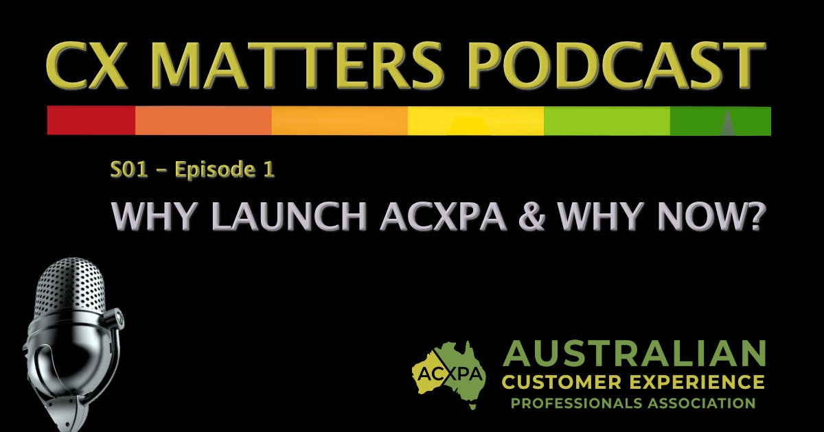 CX Matters Podcast S01 Ep 1 Why Launch ACXPA