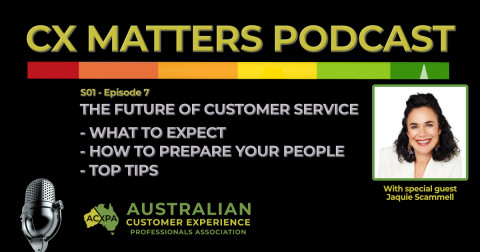 S1 EP 7 The Future of Customer Service, CX Matters Podcast