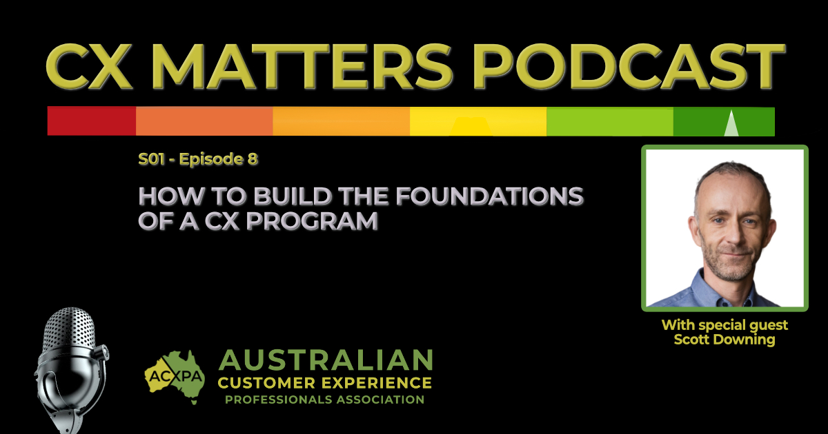 S1 EP 8 How to build the foundations of a CX Program