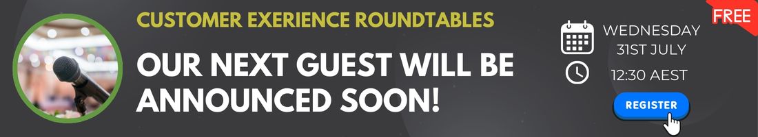 Upcoming ACXPA CX Roundtable - Next Guest 31 July