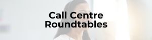 Call Centre Roundtables 1