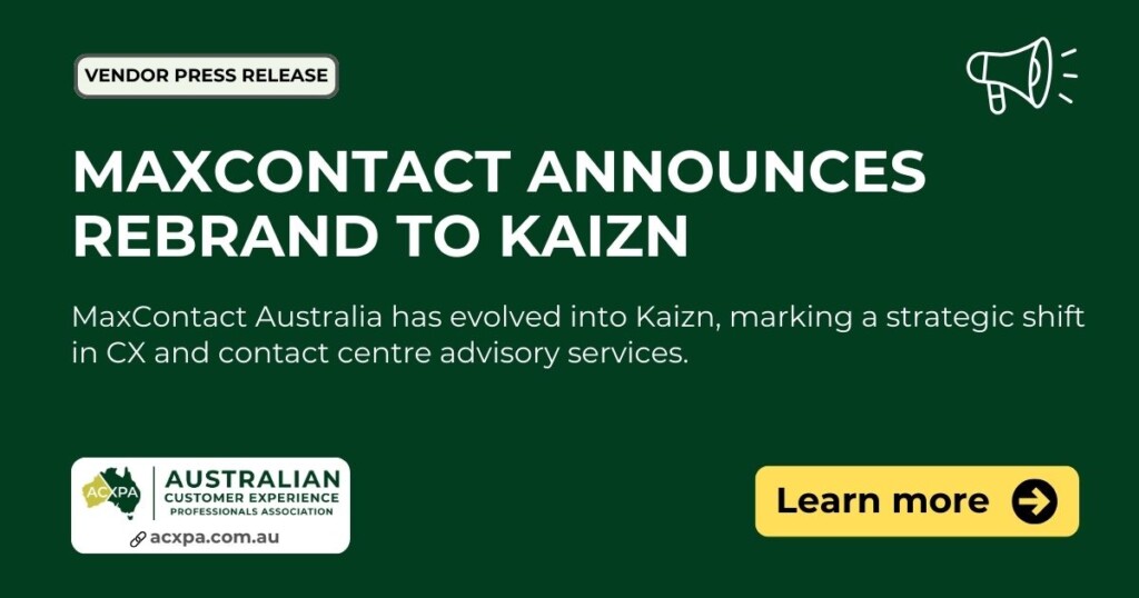 MaxContact Australia has evolved into Kaizn, marking a strategic shift toward independent CX and contact centre advisory services while remaining an official Australian partner of the MaxContact platform.